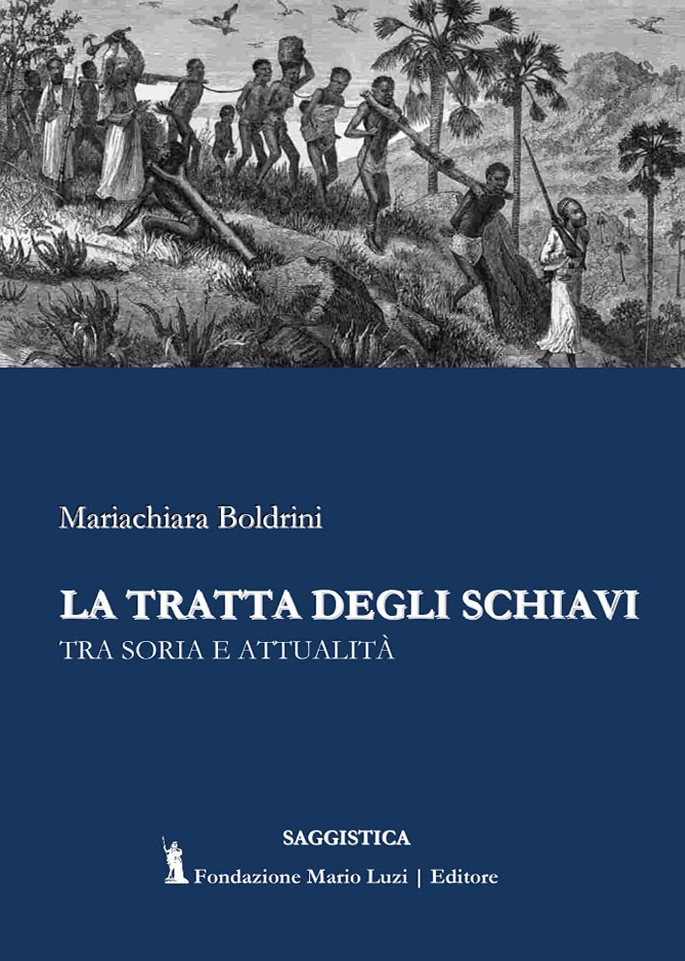 La Tratta Degli Schiavi. Tra Storia E Attualità - 4