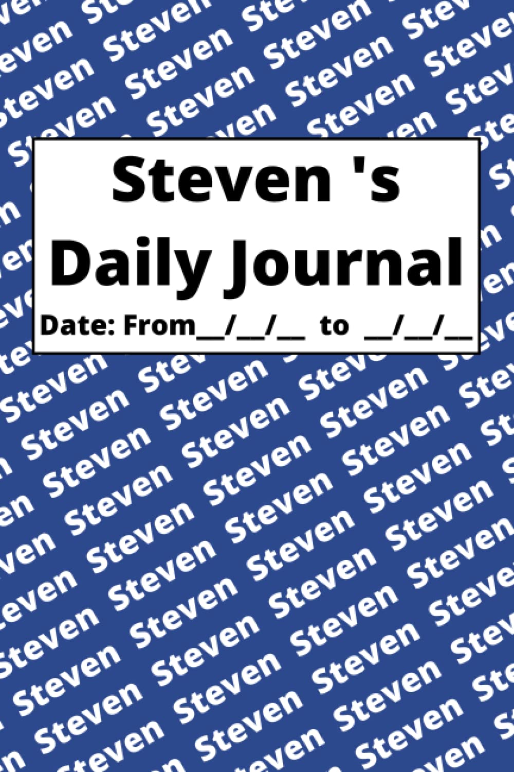 Independently published Personalized Daily Journal - Steven: Blue cover