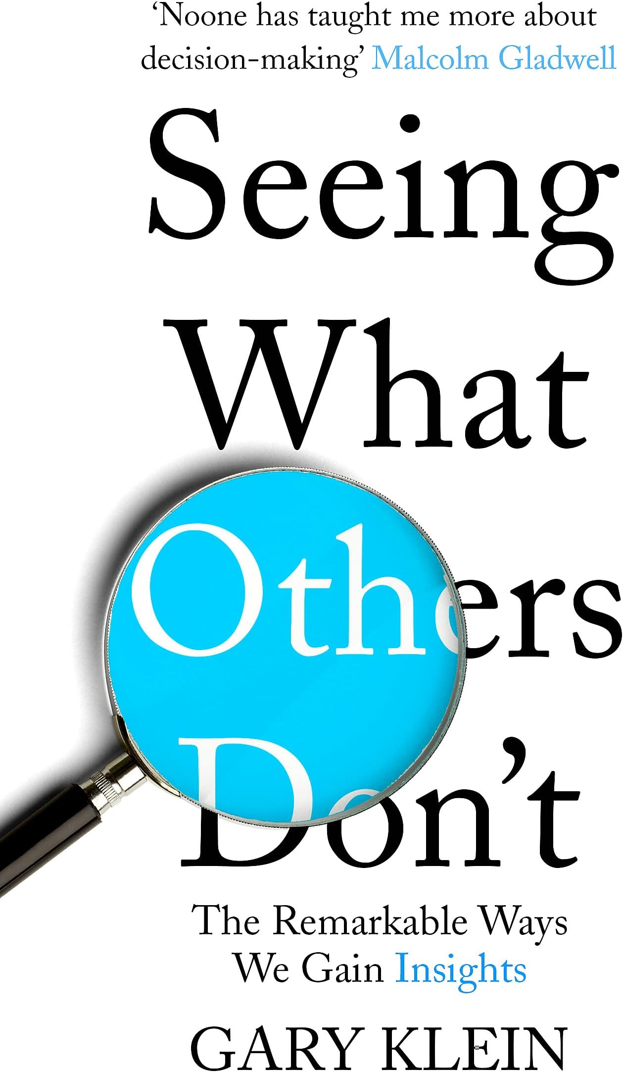 Seeing What Others Don't: The Remarkable Ways We Gain Insights