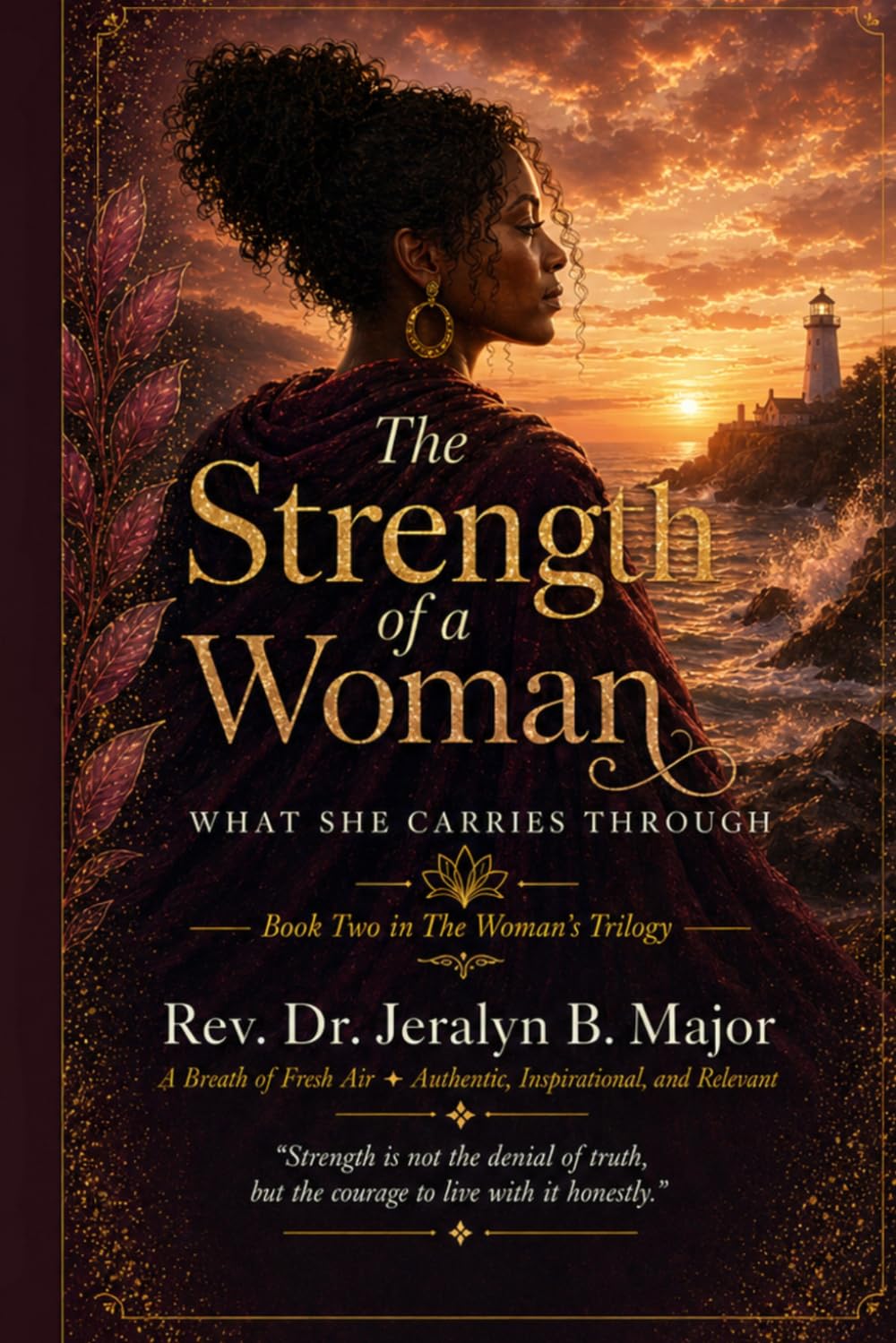 The Strength of a Woman: What She Carries Through (The Woman’s Trilogy)