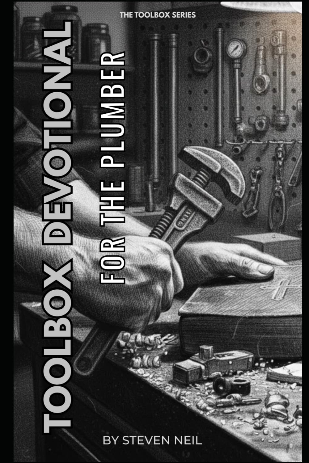 TOOLBOX DEVOTIONAL FOR THE PLUMBER: 30 Day Devotional on our Identity in Christ