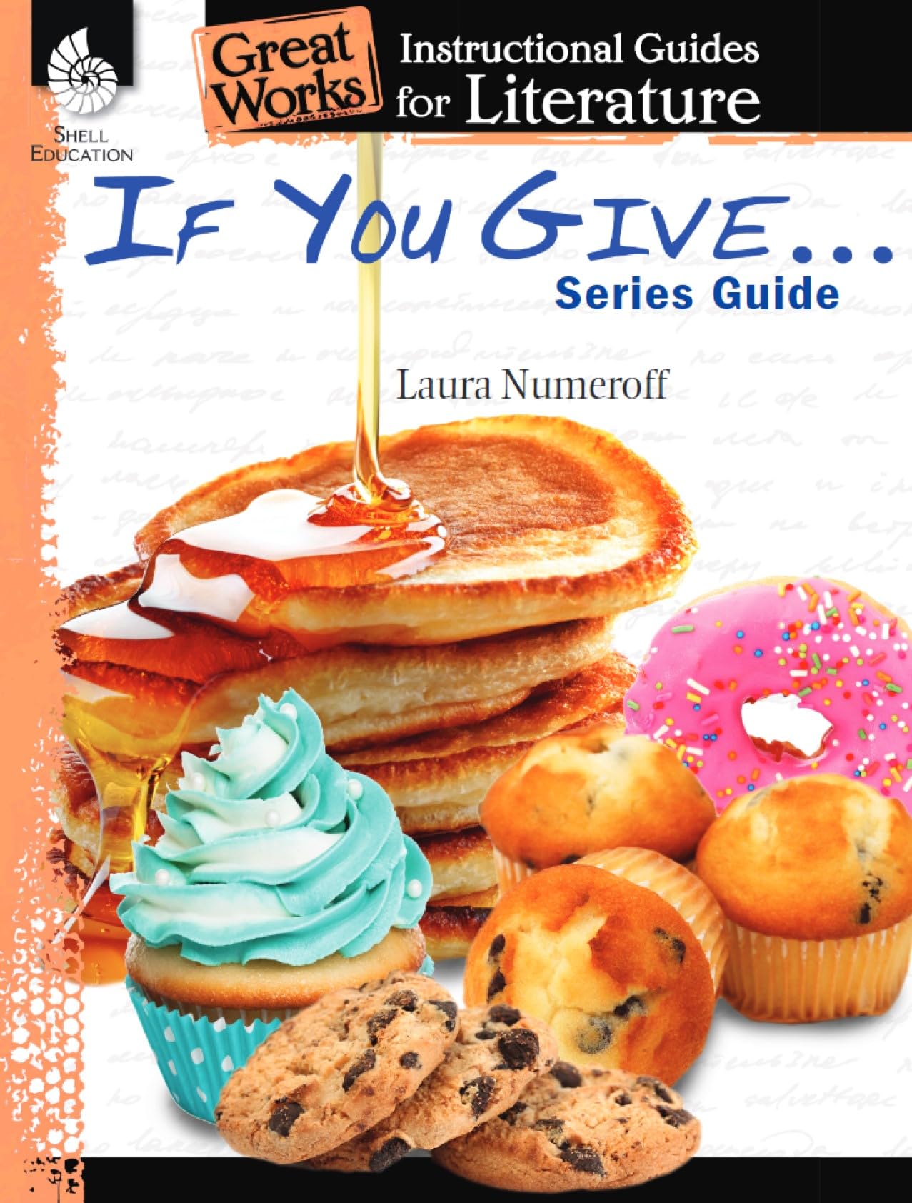 If You Give . . . Series Guide: An Instructional Guide for Literature - Novel Study Guide for Elementary School Literature with Close Reading and Writing Activities (Great Works Classroom Resource)