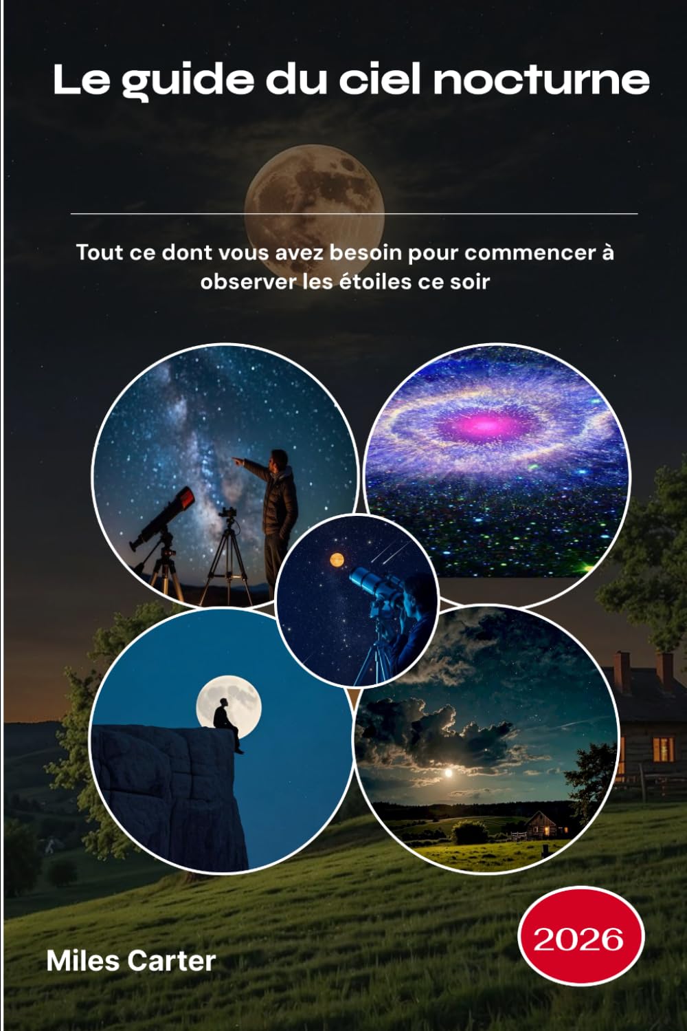 Le guide du ciel nocturne 2026: Tout ce dont vous avez besoin pour commencer à observer les étoiles ce soir