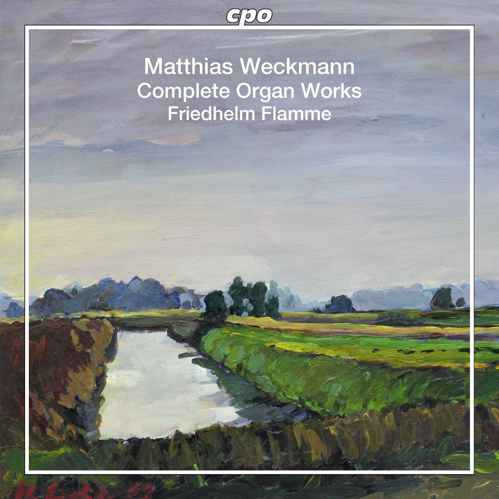 Weckmann: Complete Organ Works [Friedhelm Flamme] [CPO: 777873-2]
