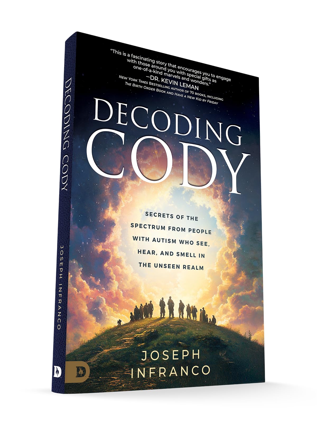 Decoding Cody: Secrets of the Spectrum from People with Autism Who See, Hear, and Smell in the Unseen Realm