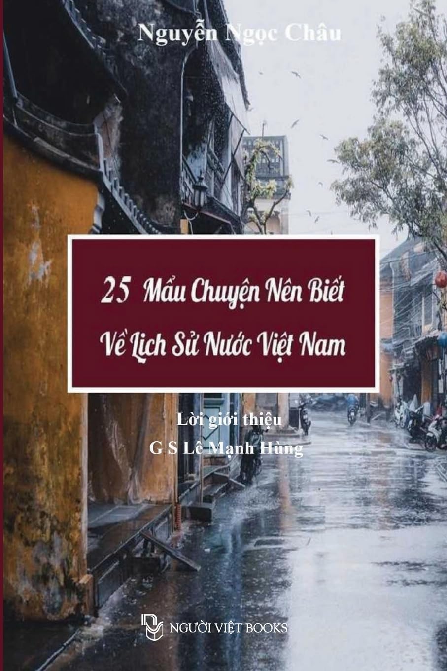 25 Mẩu Chuyện Nên Biết Về Lịch Sử Nước Việt Nam