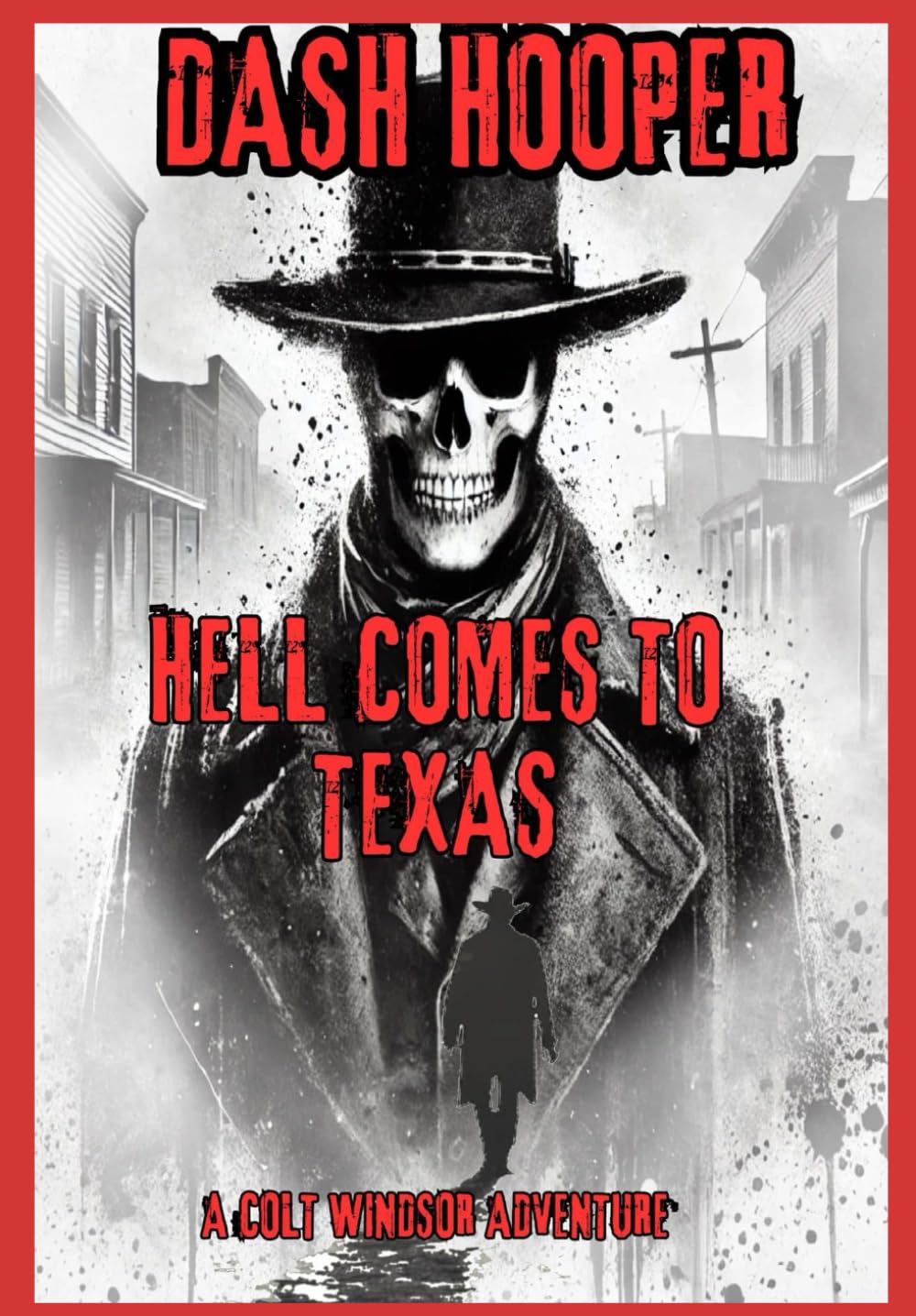 Hell Comes To Texas: A Colt Windsor Adventure