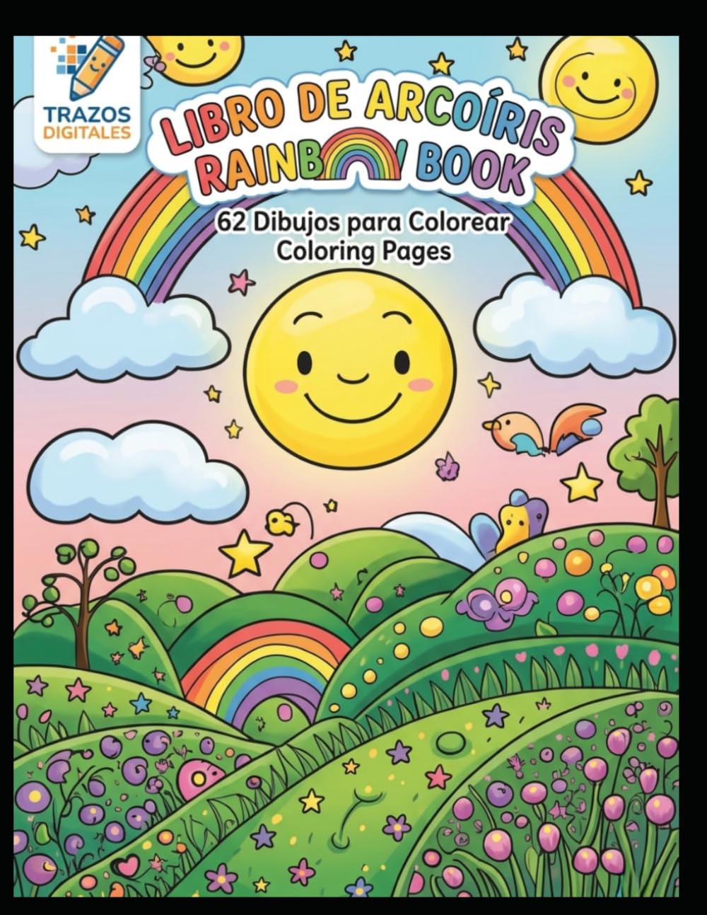 Arcoíris Mágicos y Nubes Felices: Libro de Colorear: Libro de iluminar bilingüe para niños de 2 a 6 años, trazos grandes y sencillos con textos en español e inglés