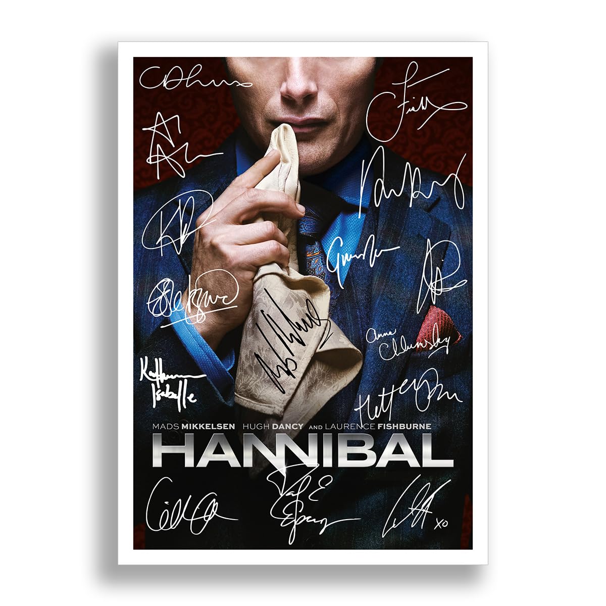 Mounted Gifts Trading Hannibal Full Cast Signed Autograph Signature A4 Poster Photo Print Photograph Artwork Wall Art Picture TV Show Series Season DVD Boxset Present (A4 Poster only)