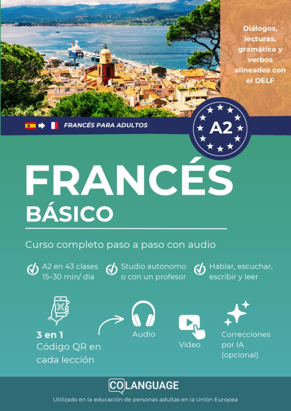 Francés A2 básico: curso completo paso a paso con audio: Aprende francés A2. Incluye actividades, vídeos, ejercicios, gramática y vocabulario. Ideal ... Para el DELF.: 2 (Francés para adultos)