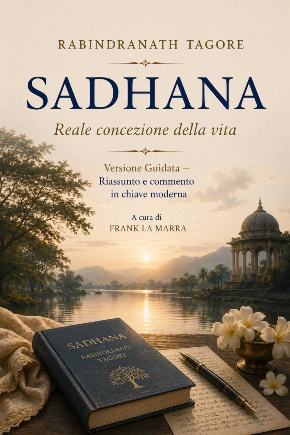 SADHANA: Reale concezione della vita - versione guidata e commentata in chiave moderna