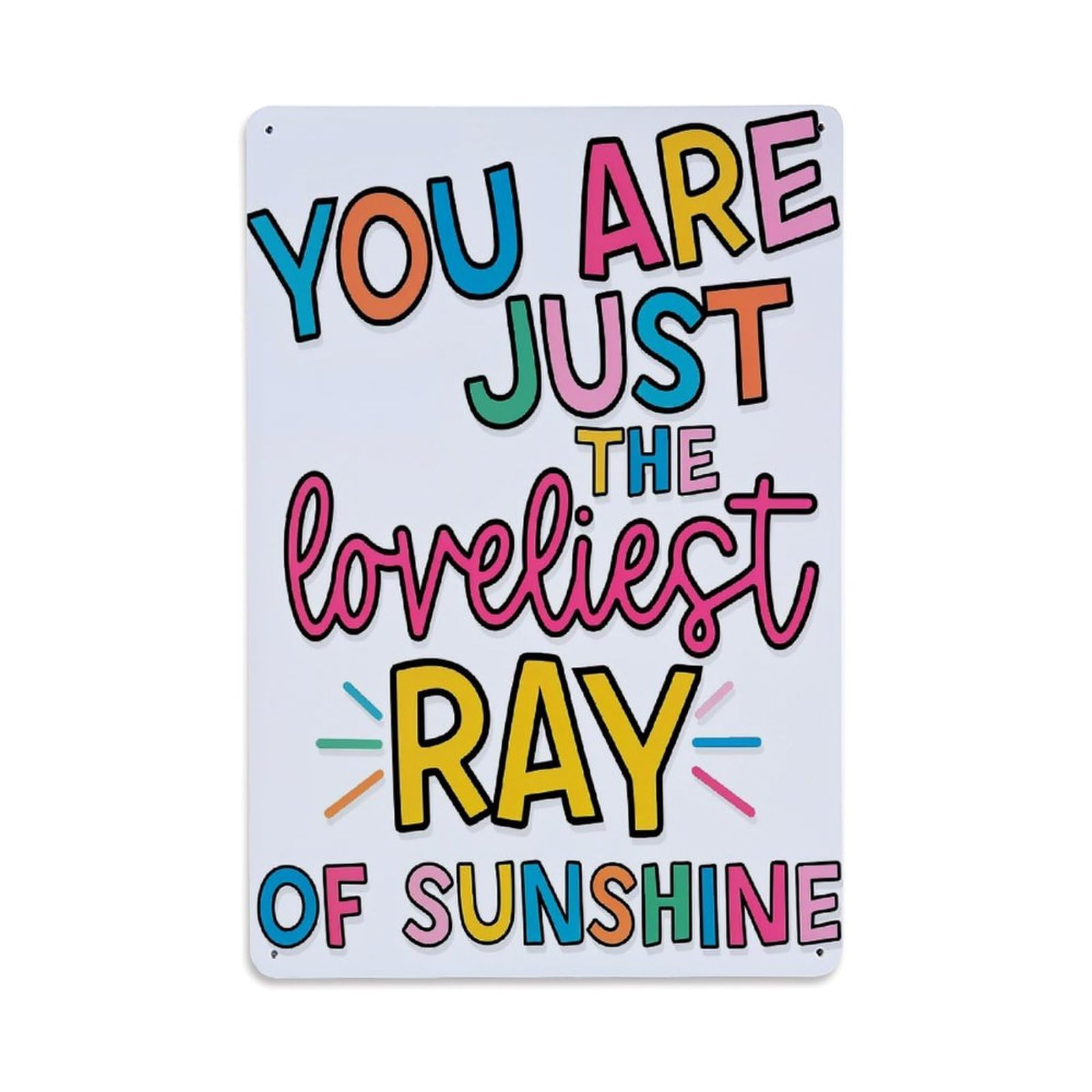 You Are Just The Loveliest Ray Of Sunshine Retro Metal Tin Sign, Vintage Decor Art Poster for Bar, Home, Man Cave, Kitchen, Laundry Room Gift 8x12Inch