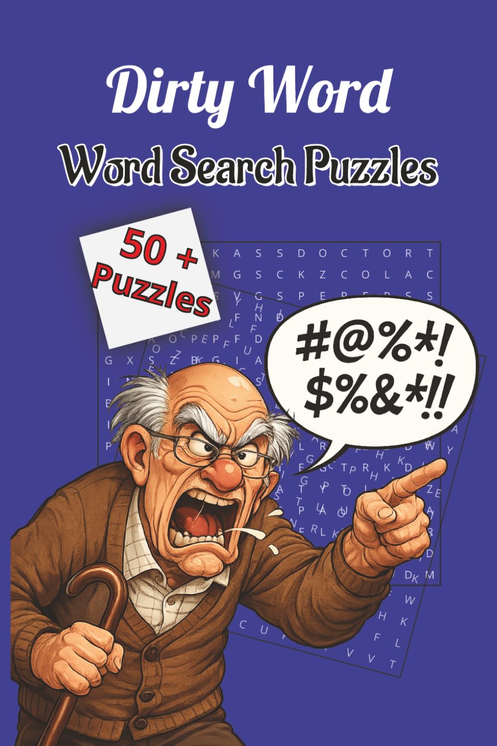 Dirty Word Word Search Puzzles: Funny Puzzle Book for Adults with Dirty, Impolite, and Swear Word Searches | 6x9 inches, 110 pages | 50+ Puzzles Great Gag Gift for Adults