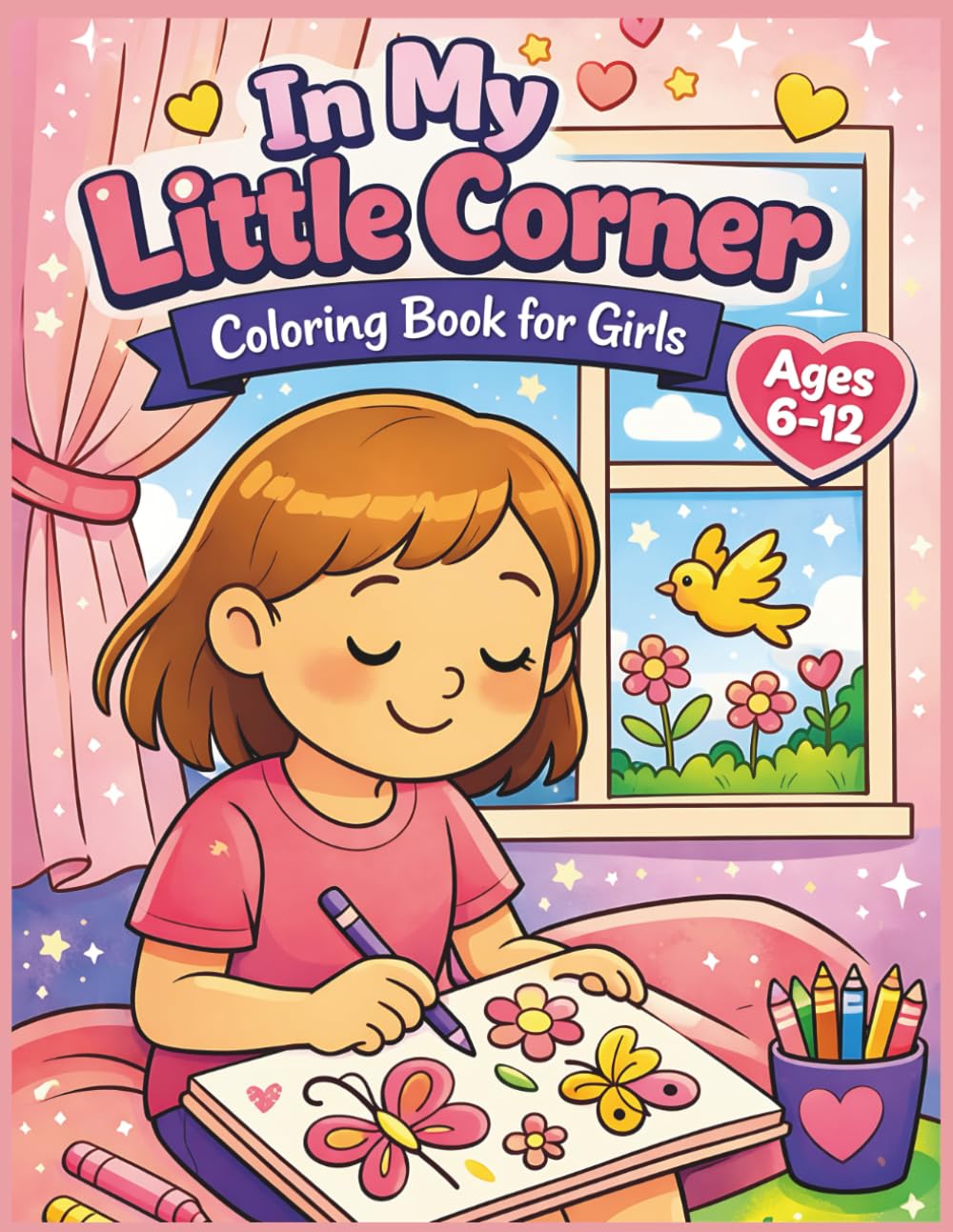 In My Little Corner coloring book for Girls: Cute Scenes, Cozy Corners, and Creative Adventures for Little Dreamers