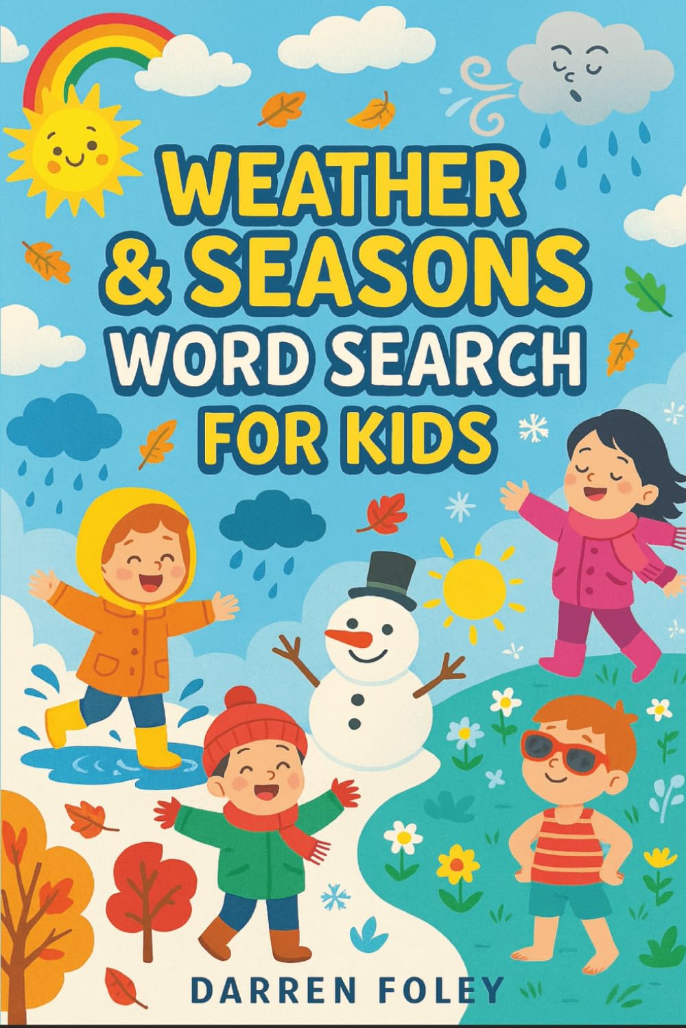 Weather & Seasons Word Search for Kids: 55 Fun Puzzles About Rain, Snow, Sunshine, Wind & the Four Seasons — For Ages 5–8