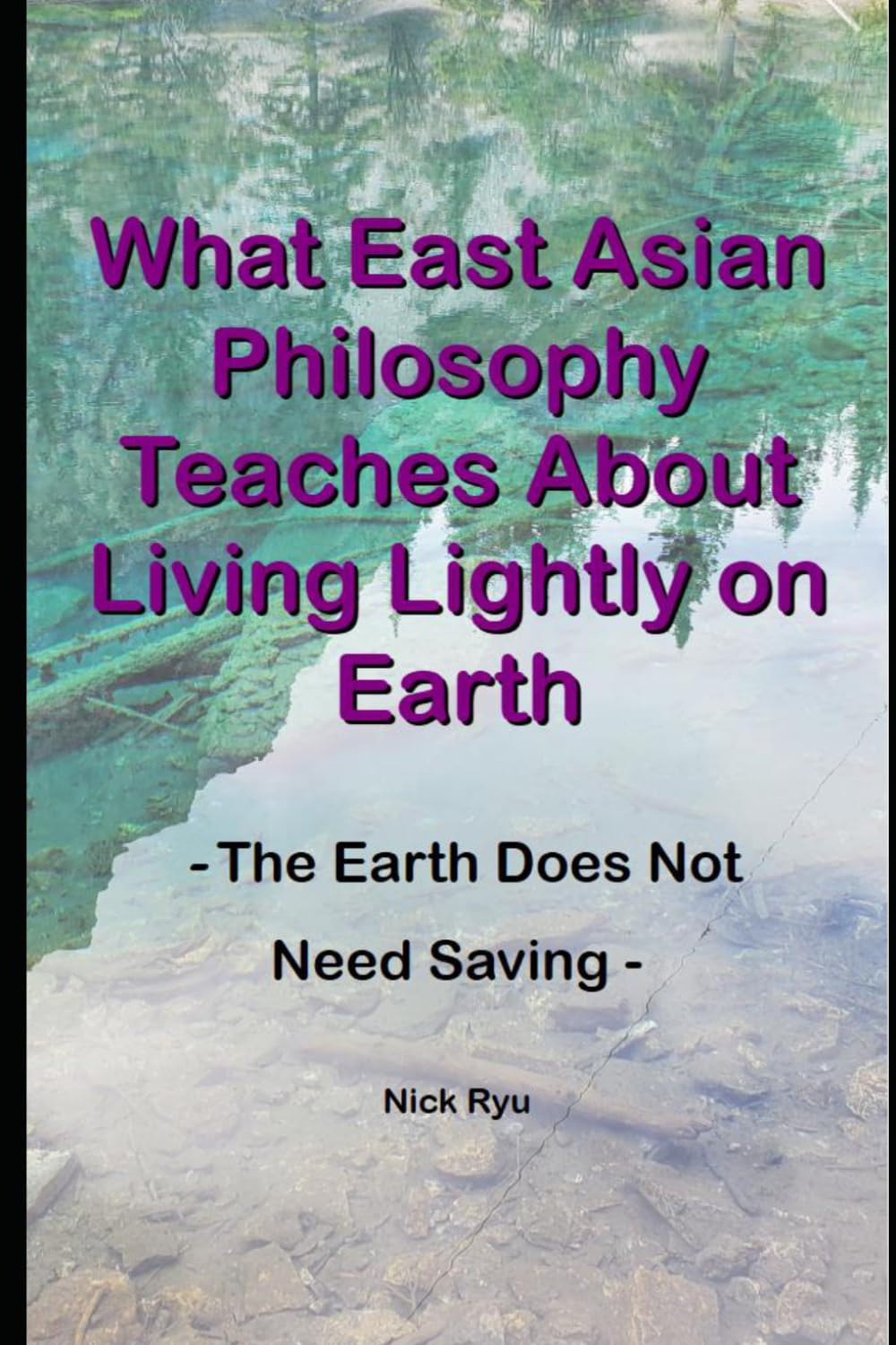 What East Asian Philosophy Teaches About Living Lightly on Earth: The Earth Does Not Need Saving