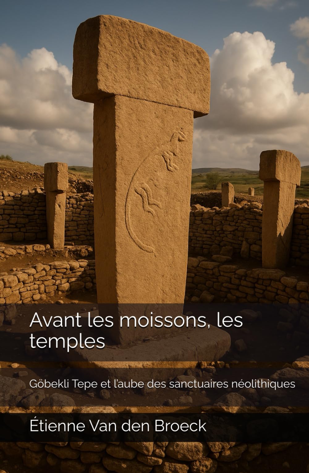 Avant les moissons, les temples: Göbekli Tepe et l’aube des sanctuaires néolithiques