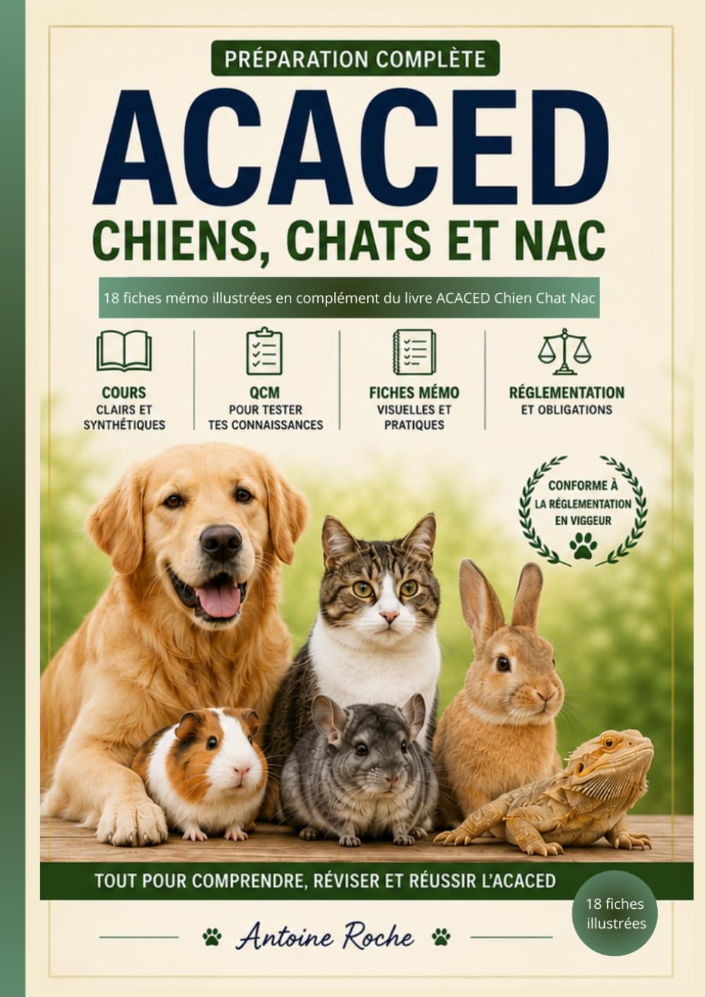 Réussir l’ACACED Chiens Chats NAC: Préparation complète à l’examen ACACED : cours synthétiques, QCM corrigés, fiches mémo visuelles et réglementation expliquée