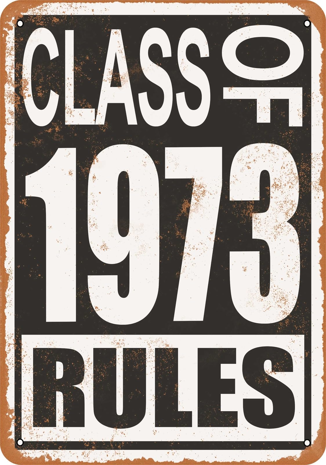 Miaomansenstore Metal Sign - Class Of 1973 Rules - Vintage Look Home Decor