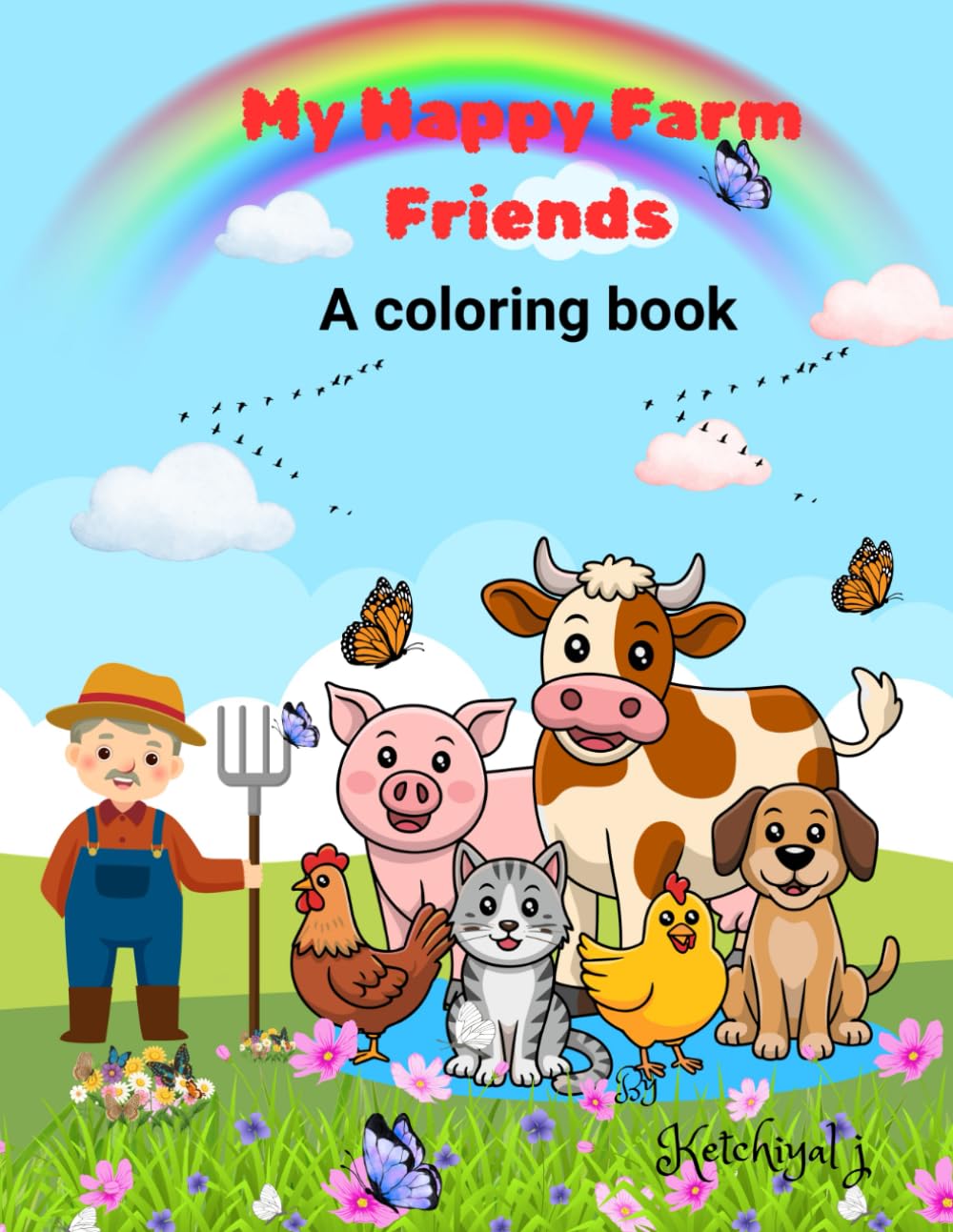 My Happy farm friends Coloring Book: A Fun Farm Coloring Adventure For Kids Age 4-10