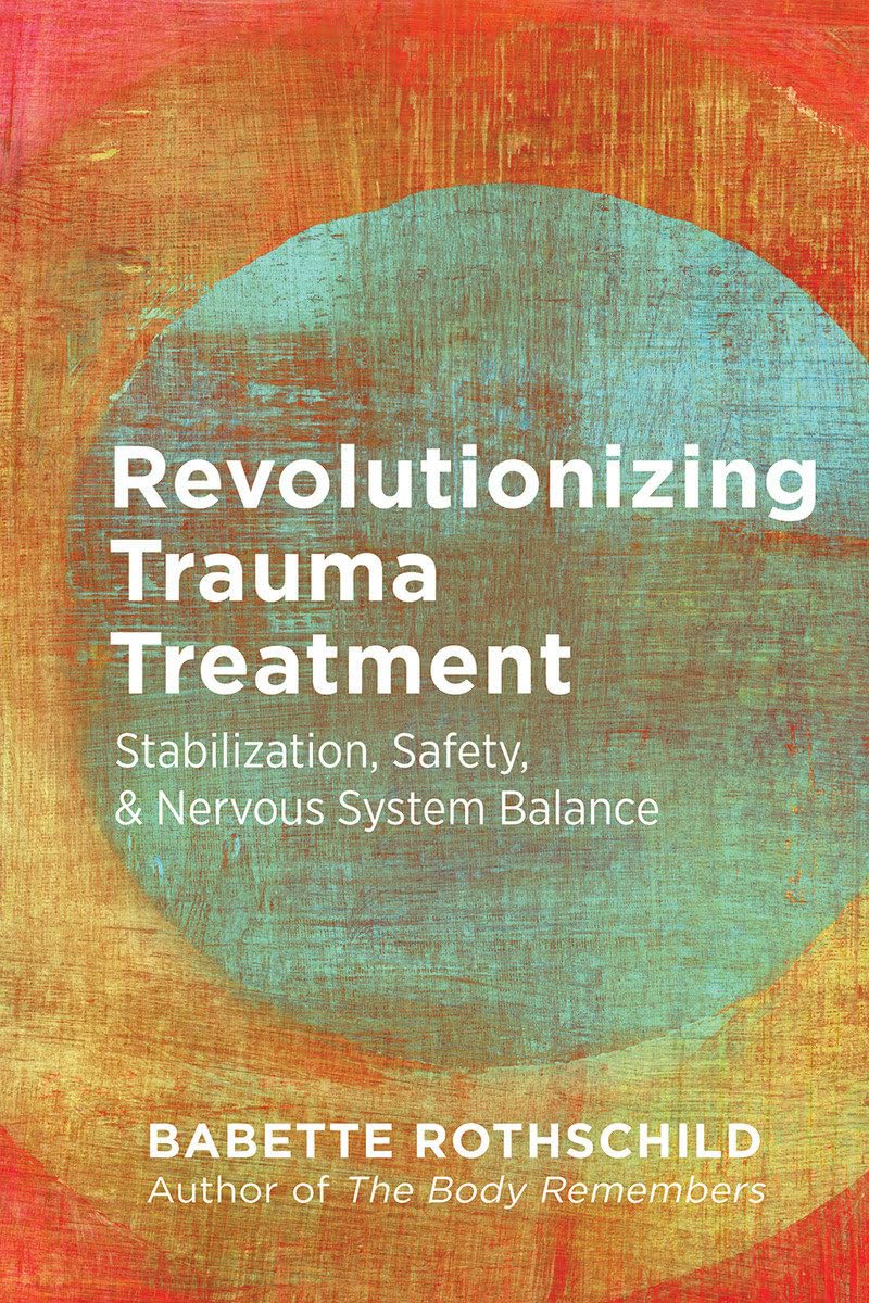 Revolutionizing Trauma Treatment by Babette Rothschild - 9781324016724