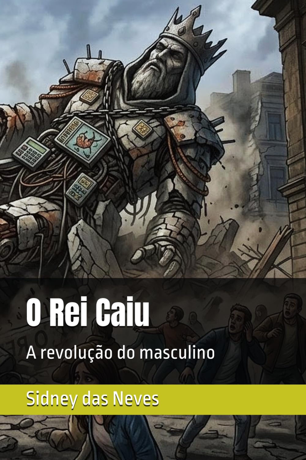 O Rei Caiu: A revolução do masculino