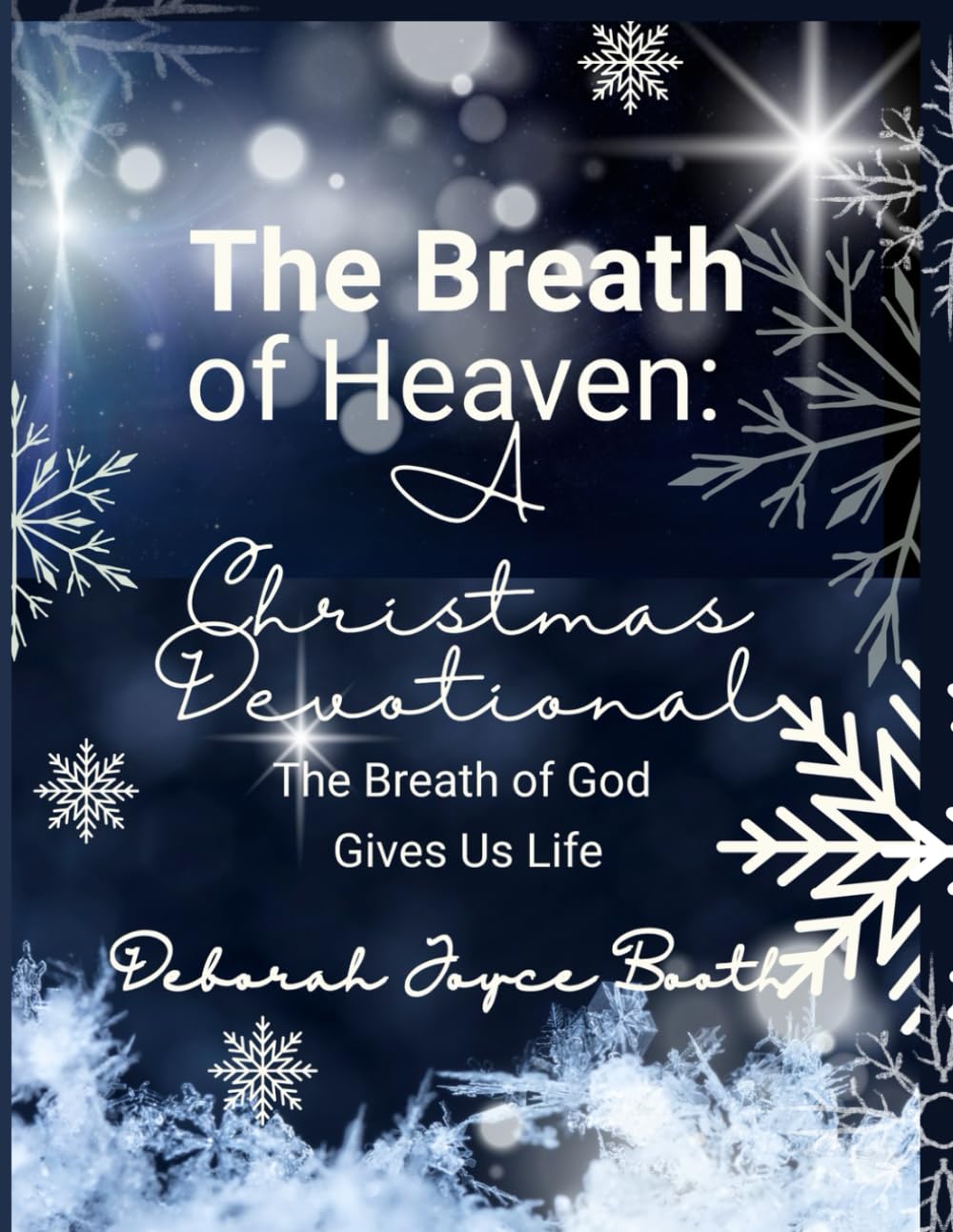 The Breath of Heaven A Christmas Devotional: The Breath of God Gives Us Life