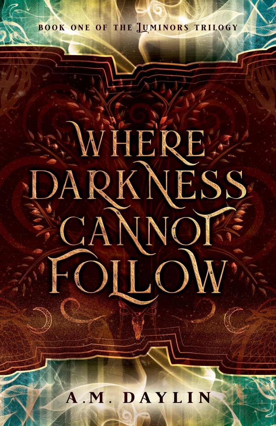 Where Darkness Cannot Follow: 1 (The Luminors Trilogy)