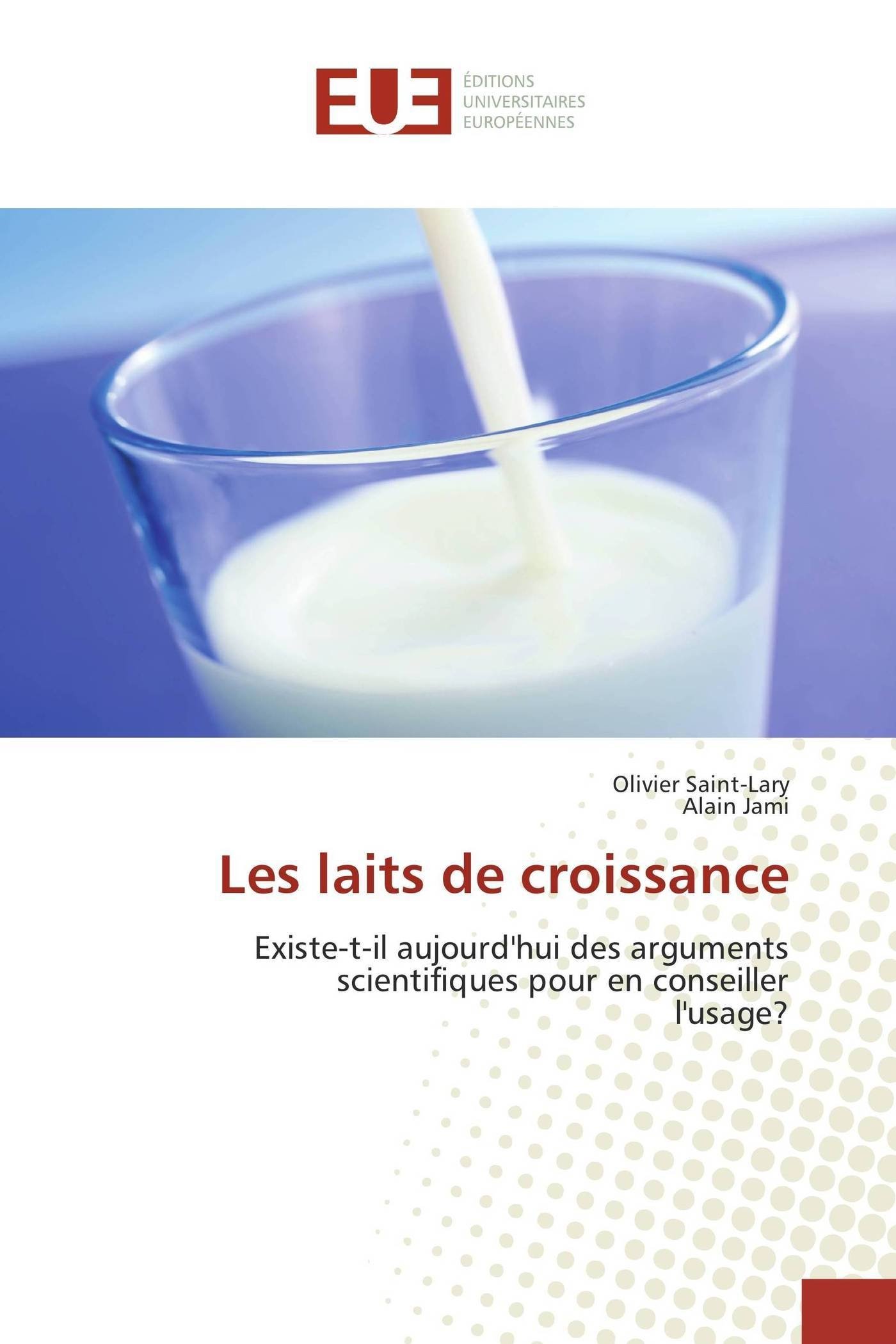 Les laits de croissance: Existe-t-il aujourd'hui des arguments scientifique