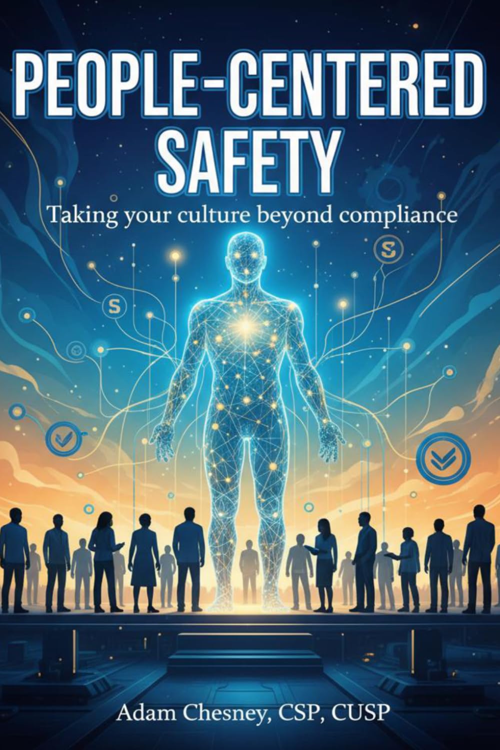 People-Centered Safety: Taking your culture beyond compliance