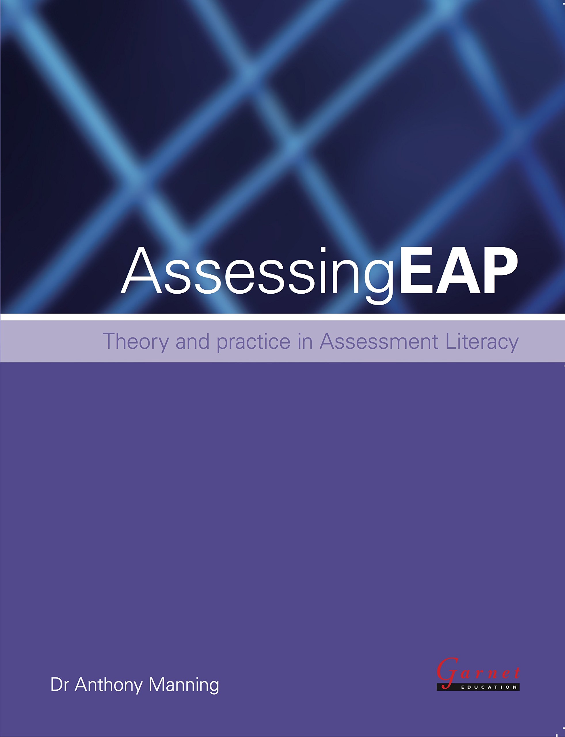 Assessing EAP: Theory and practice in Assessment Literacy Handbook: 1