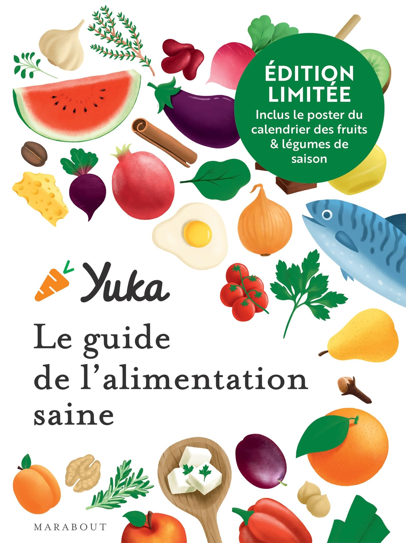Edition collector Yuka : Le guide de l'alimentation saine: Inclus le poster du calendrier des fruits & légumes de saison: 31558