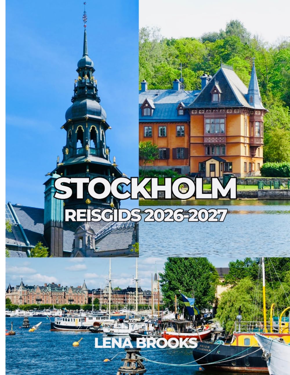 STOCKHOLM REISGIDS 2026-2027: Eenvoudige planning voor een stijlvolle vakantie