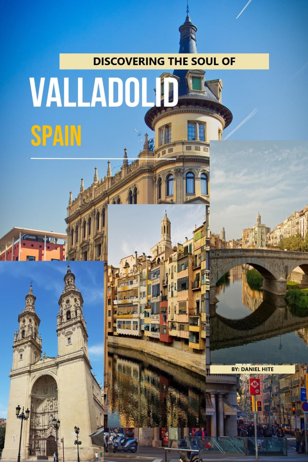 Discovering The Soul Of Valladolid, Spain