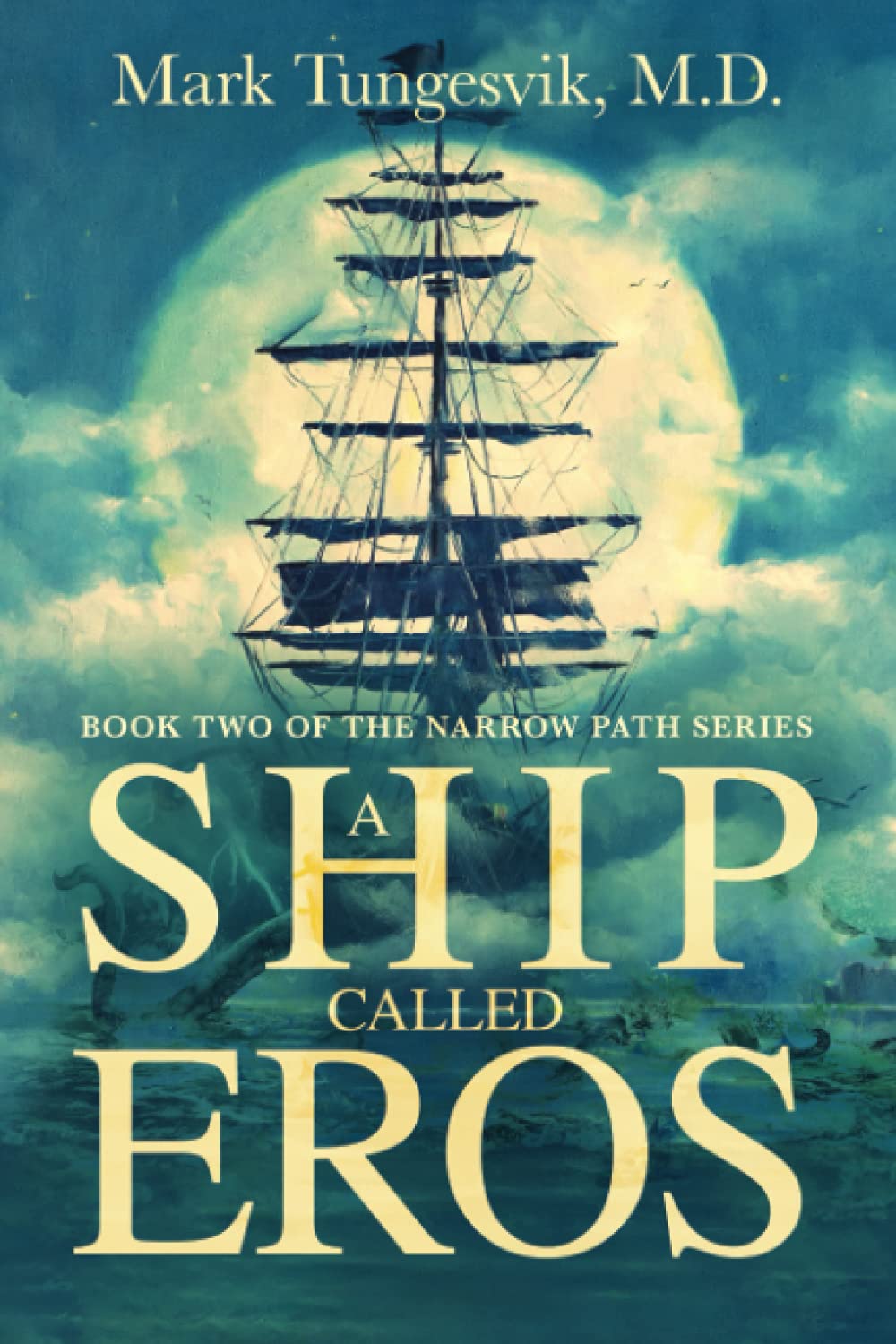 A Ship Called Eros: Book Two of the Narrow Path Series
