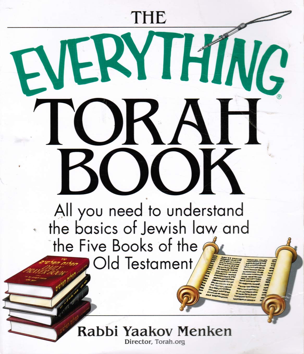 The Everything Torah Book: All You Need To Understand The Basics Of Jewish Law And The Five Books Of The Old Testament Menken, Yaakov