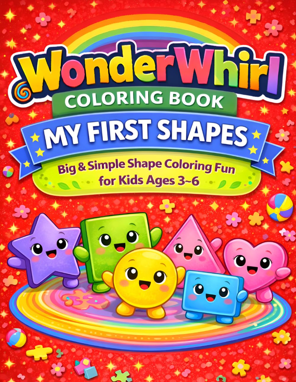 WonderWhirl Coloring Book: My First Shapes: Big & Simple Shape Coloring Fun for Kids Ages 3–6/Preschool Fun Activity