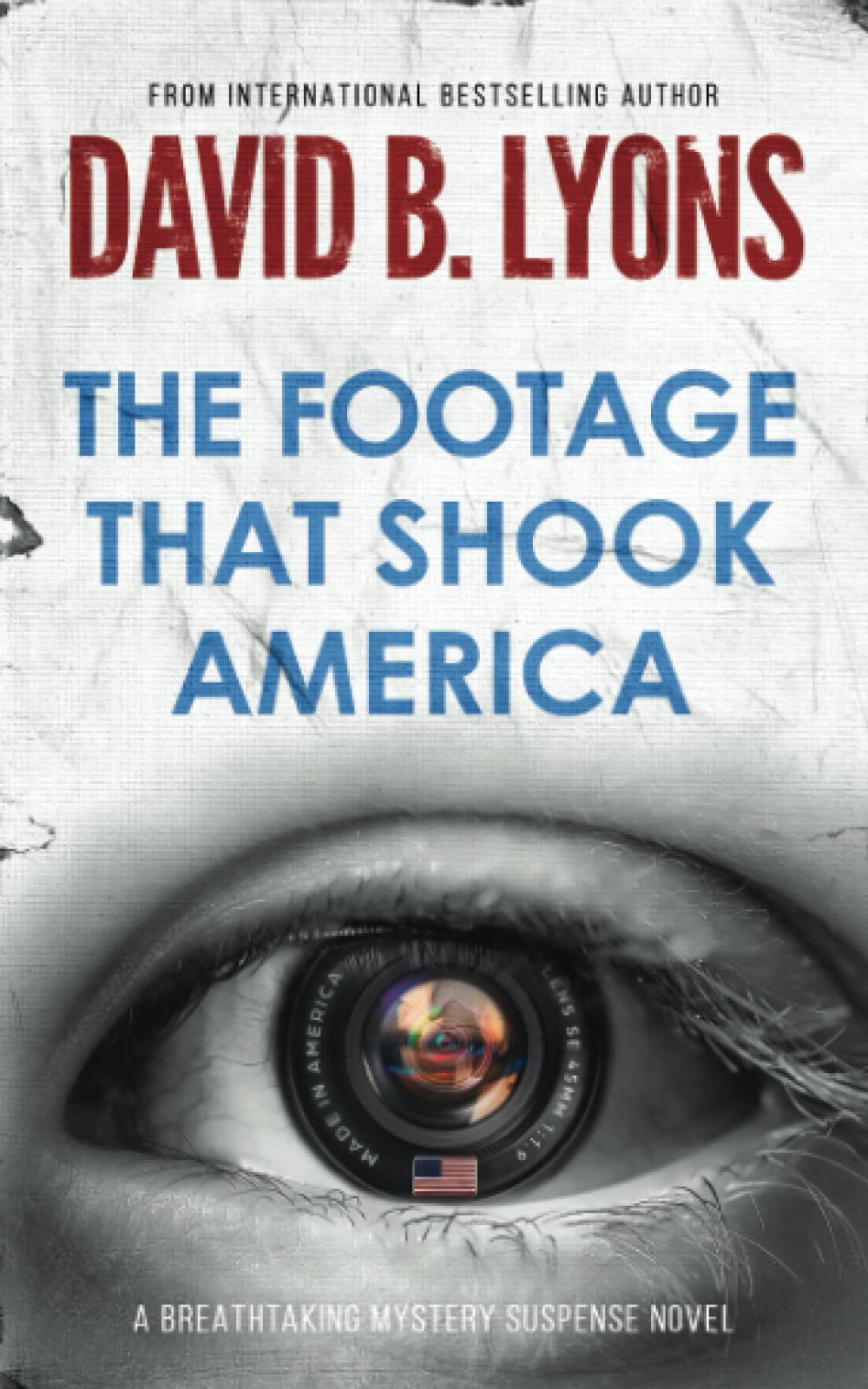 The Footage That Shook America (The America Trilogy)-David B. Ly