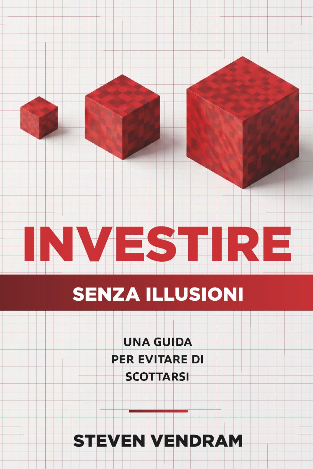 Investire senza illusioni: Una guida per evitare di scottarsi
