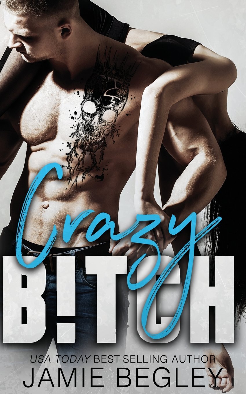 Crazy B!tch: Volume 5 (Biker Bitches)