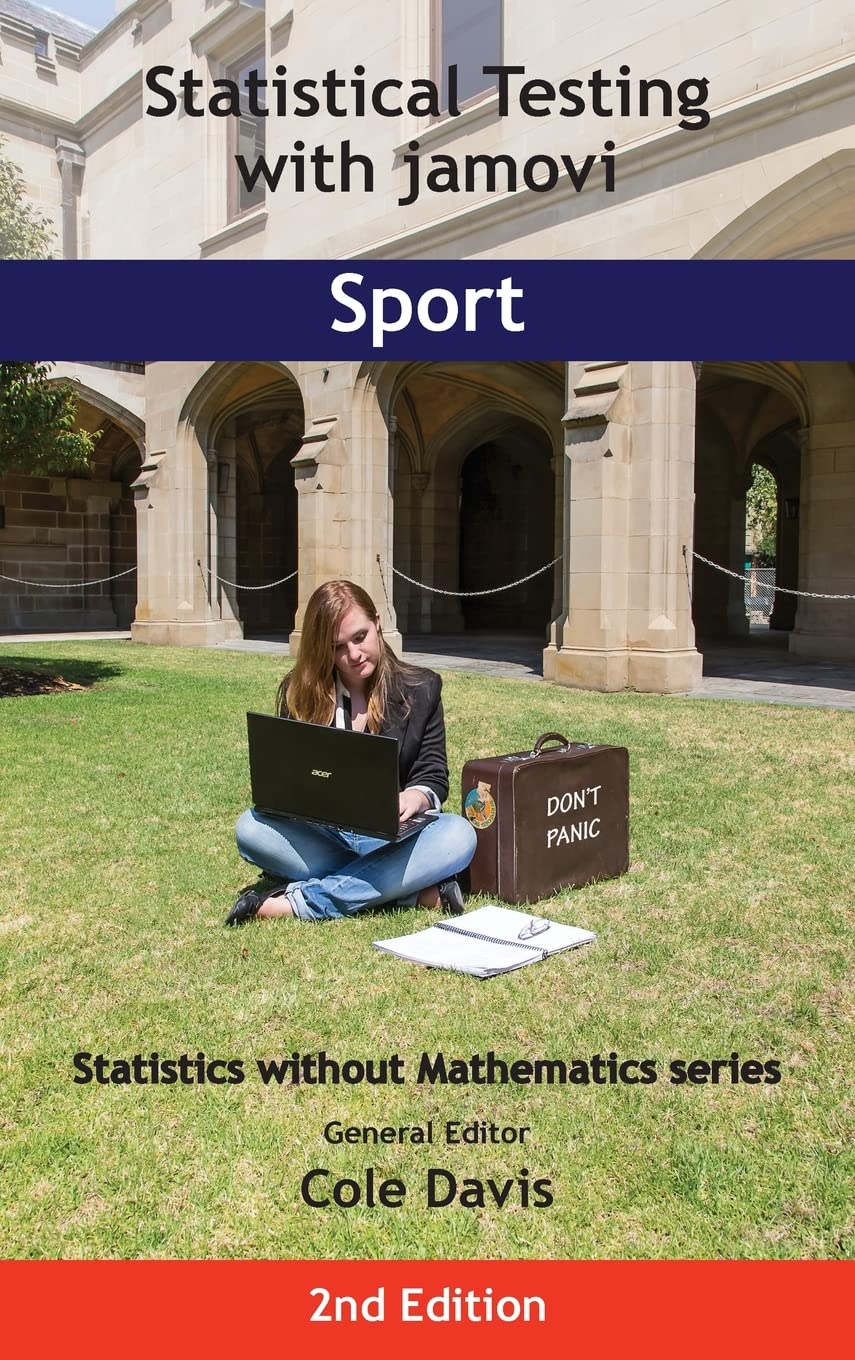 Statistical Testing with jamovi Sport: Second Edition (Statistics Without Mathematics)