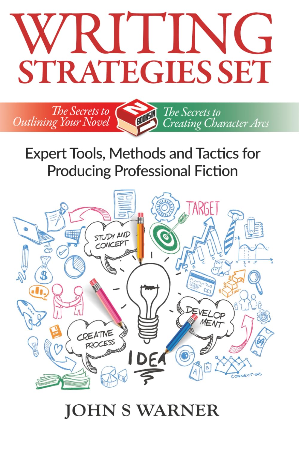 Writing Strategies Set: 2 Books In 1: The Secrets of Outlining Your Novel + The Secrets to Creating Character Arcs, Expert Tools, Methods & Tactics For Producing Professional Fiction      Paperback – September 25, 2022