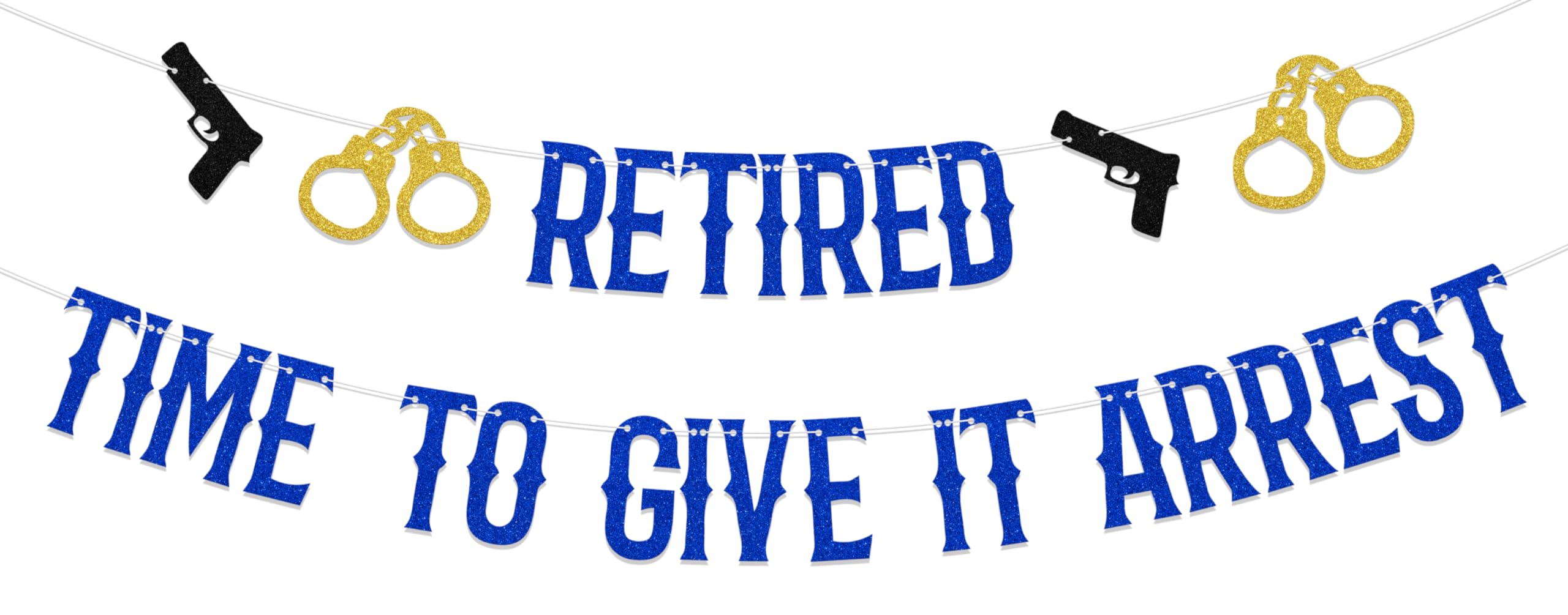 Retired Time to Give It Arrest Banner, Police Retirement Party Decorations, Police Theme Retirement Party Supplies Blue Glitter