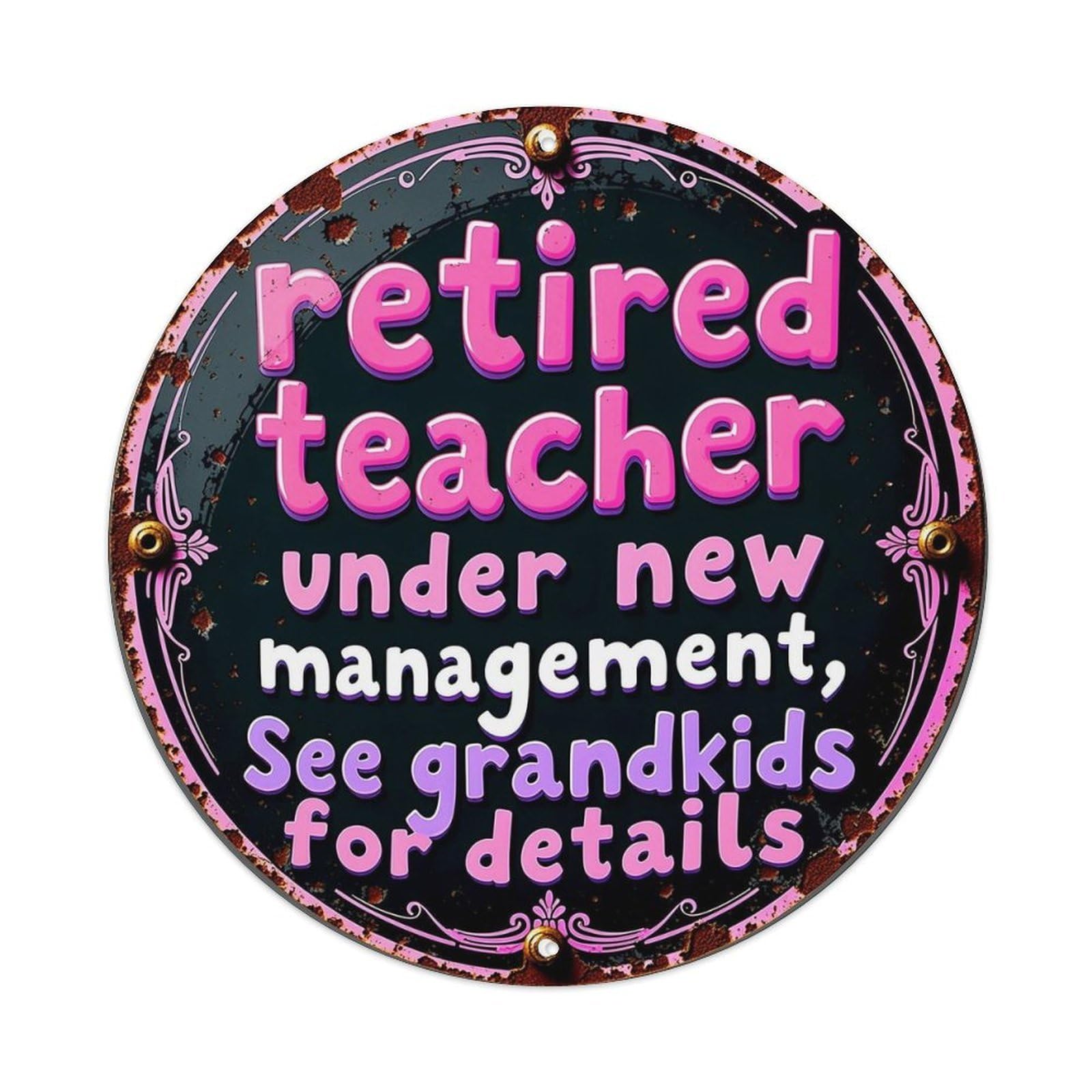 Retired Teacher Under New Management Retro Metal Tin Sign, Vintage Metal Poster for home, Gaming Room, Studio Workshop,Bar,Garage Wall Art Decor 8x8 inch