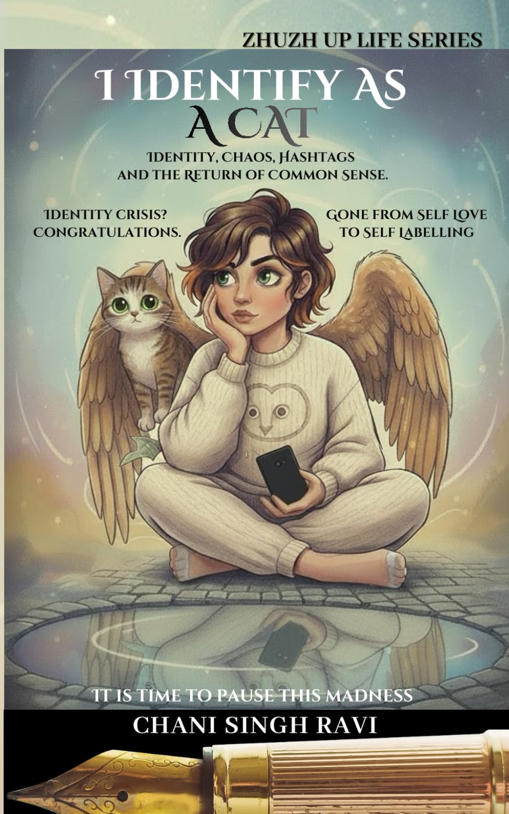 I IDENTIFY AS: A CAT. Identity, Chaos, Hashtags and the Return of Common Sense