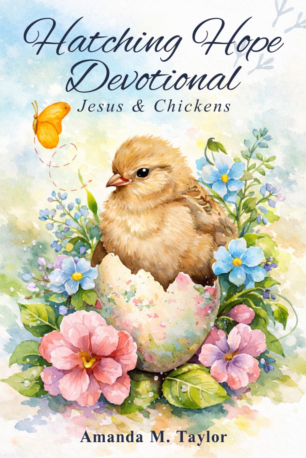 Hatching Hope Devotional: Jesus & Chickens