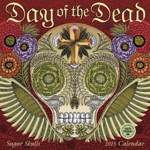 Day of the Dead: Sugar Skulls 2015 Wall Calendar