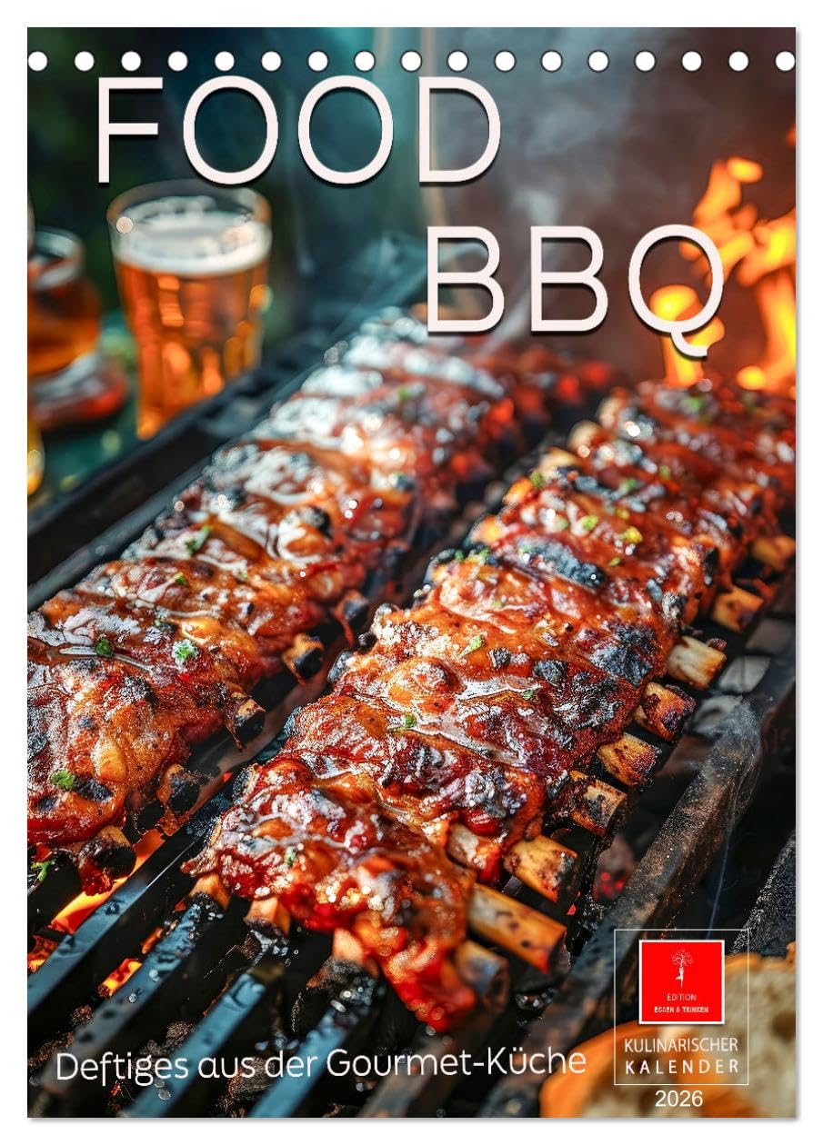 Food BBQ - Deftiges aus der Gourmet-Küche (Tischkalender 2026 DIN A5 hoch), CALVENDO Monatskalender: Grillen - ein Hochgenuss für alle Feinschmecker.