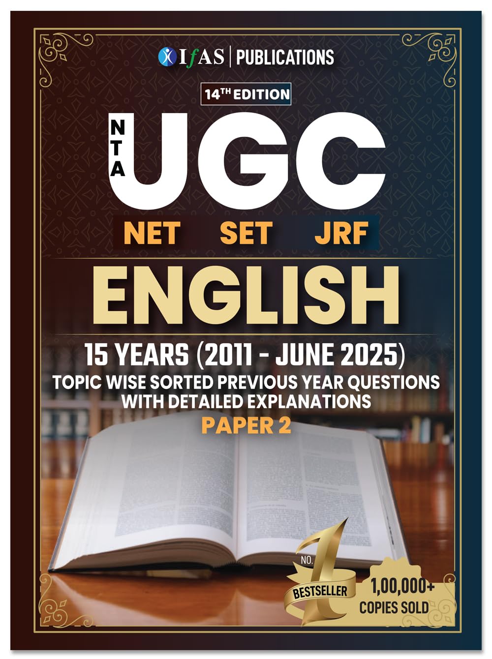 UGC NET English Paper 2 Book 2026 | Topic-wise Sorted Previous Year Questions (2011-2025) with Detailed Explanations | Best Seller PYQ for NTA UGC SET/JRF and UGC NET English Literature Exams | IFAS UGC NET English Paper 2 Book 2026 | Topic-wise Sorted Previous Year Questions (2011-2025) with Detailed Explanations | Best Seller PYQ for NTA UGC SET/JRF and UGC NET English Literature Exams | IFAS