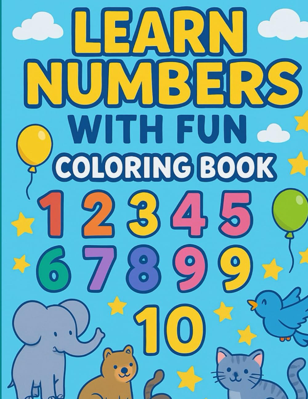 Learn Numbers with Fun: Coloring Book for Toddlers Ages 2–4: Big & Simple Pictures to Color | Learn 1 to 10 | Early Learning Activity Book